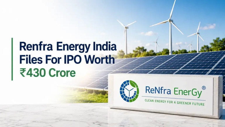 Renfra Energy India Seeks SEBI Approval for INR 430 Crore IPO to Strengthen Renewable Energy Business 